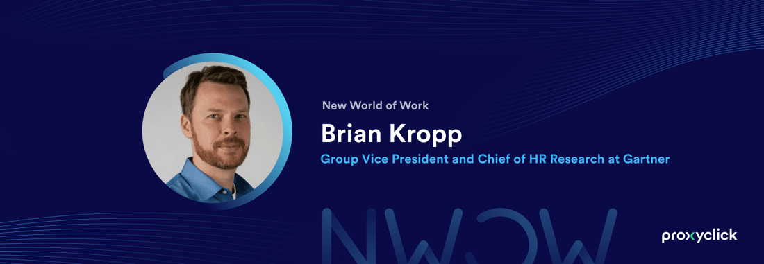 Brian Kropp Gartner New World of Work Proxyclick