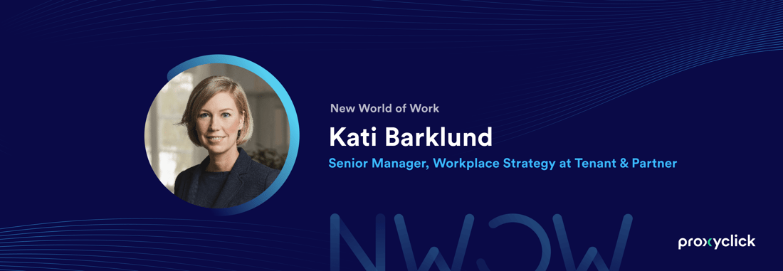 New World of Work Kati Barklund Proxyclick